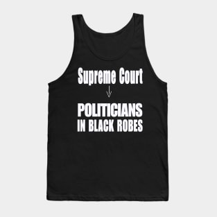 Supreme Court - Politicians In Black Robes - White - Front Supreme Court - Politicians In Black Robes - White - Front Tank Top